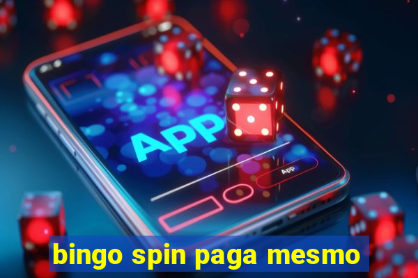 bingo spin paga mesmo