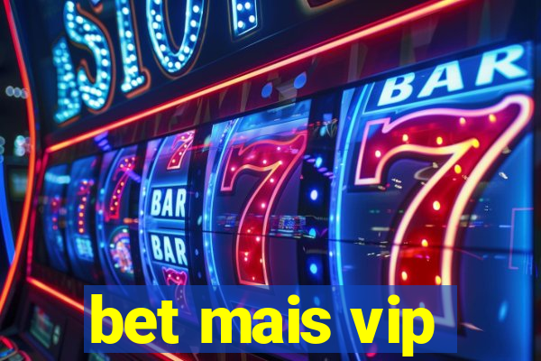 bet mais vip