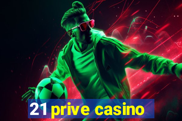 21 prive casino