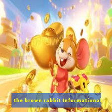 the brown rabbit Informational