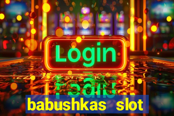 babushkas slot soldi veri