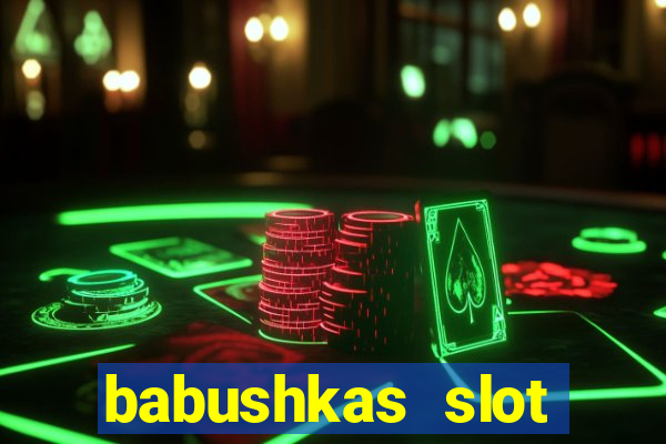 babushkas slot soldi veri