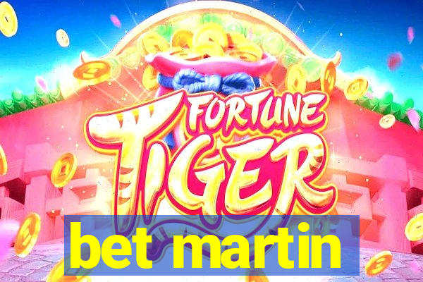 bet martin