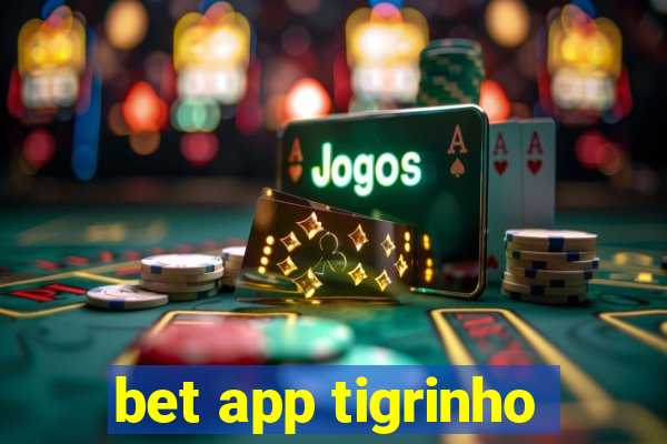 bet app tigrinho