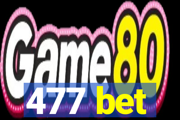 477 bet