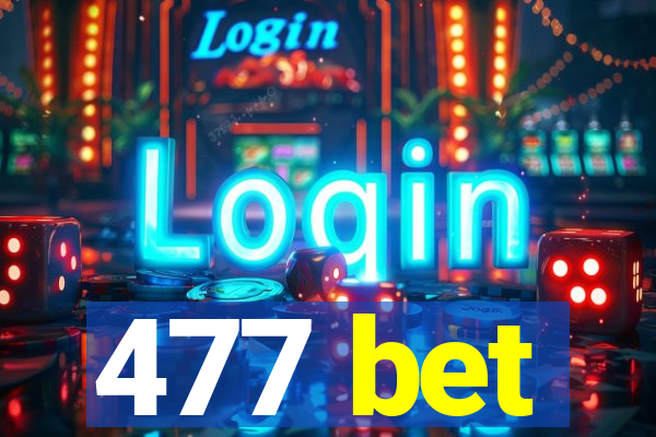 477 bet