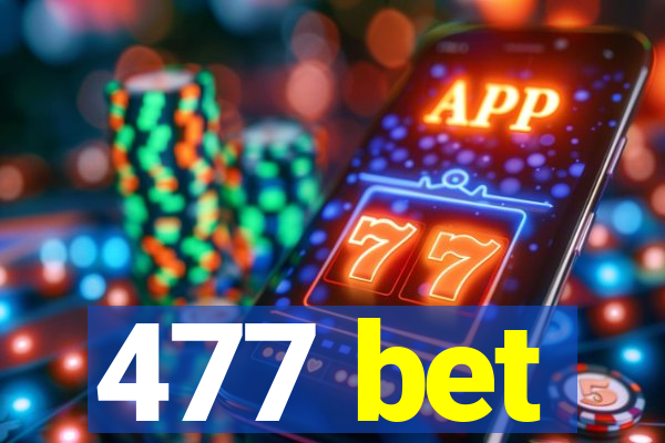 477 bet