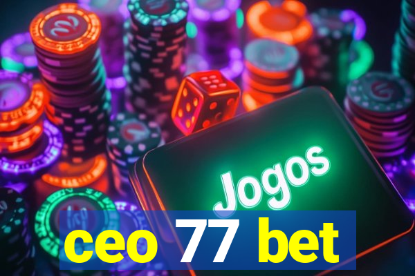 ceo 77 bet