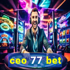 ceo 77 bet