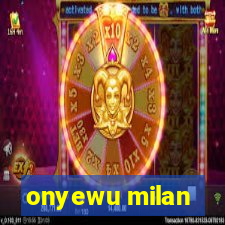 onyewu milan