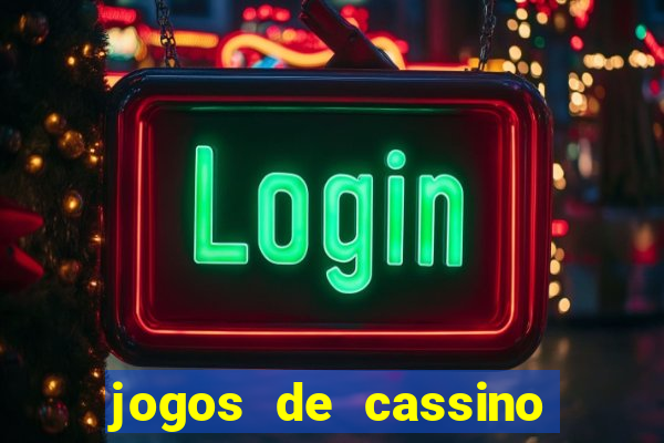 jogos de cassino online com bonus de cadastro