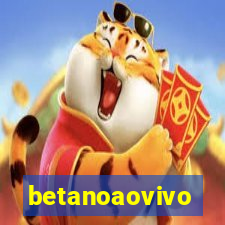 betanoaovivo