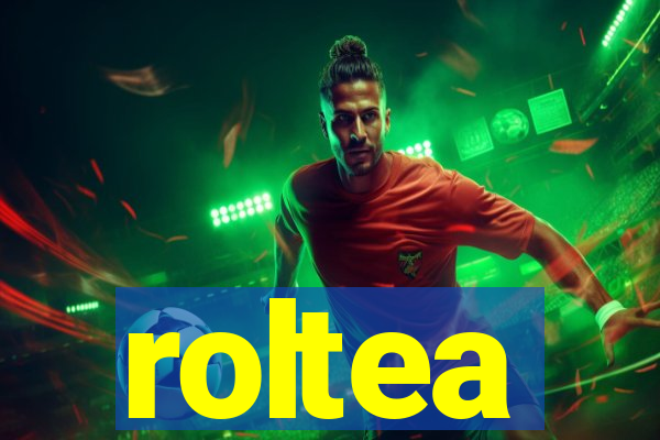 roltea