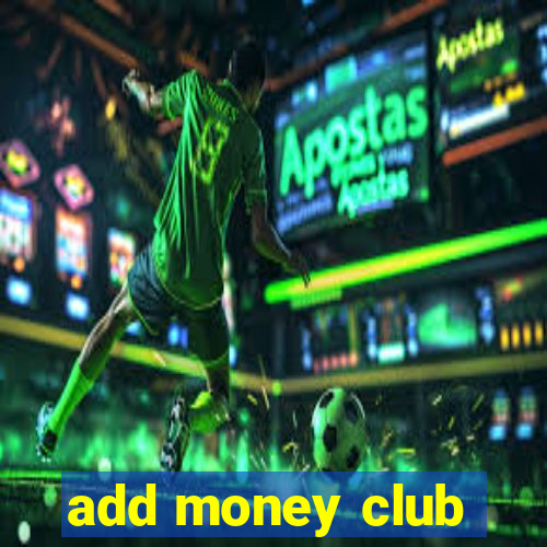 add money club