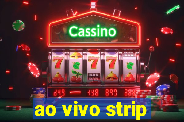 ao vivo strip