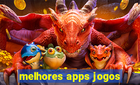 melhores apps jogos