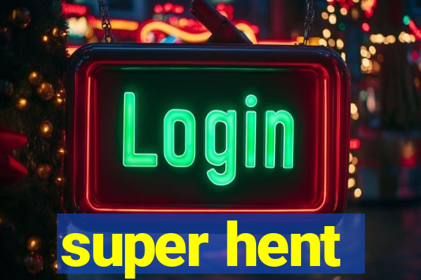 super hent