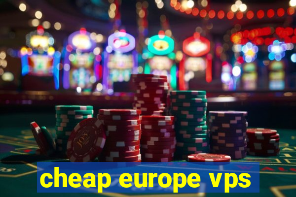 cheap europe vps