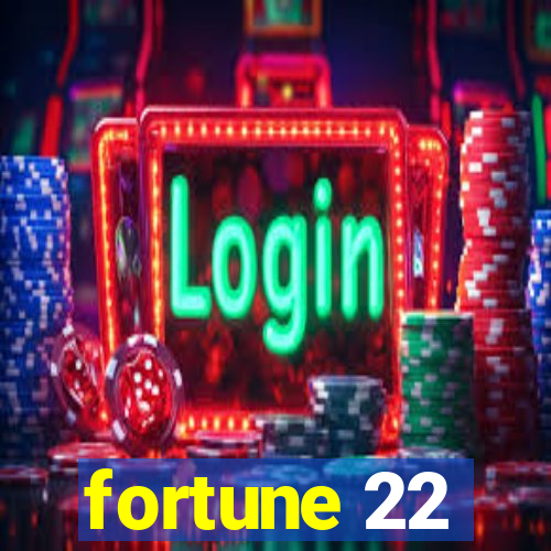 fortune 22