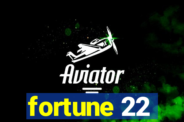 fortune 22