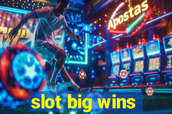 slot big wins