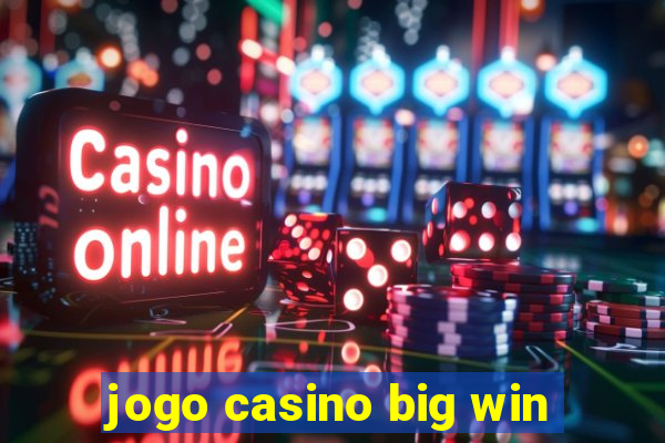 jogo casino big win