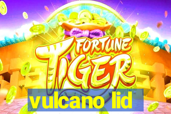 vulcano lid