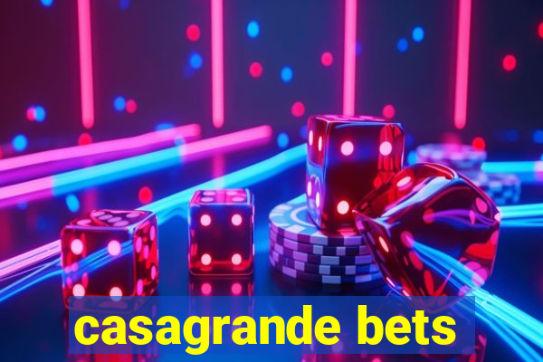 casagrande bets