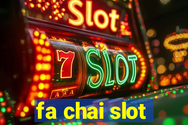 fa chai slot