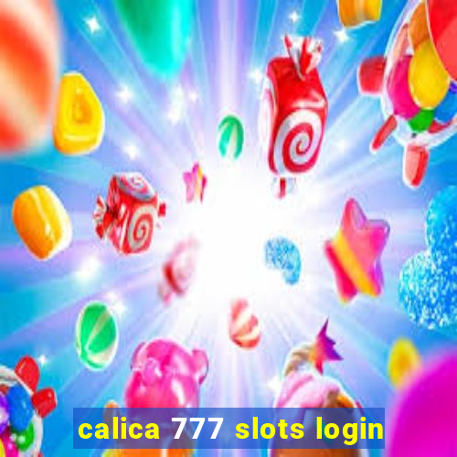 calica 777 slots login