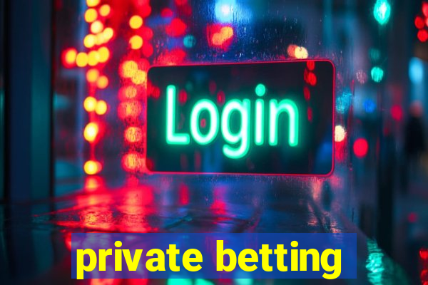 private betting