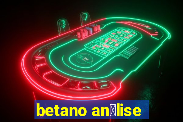 betano an谩lise