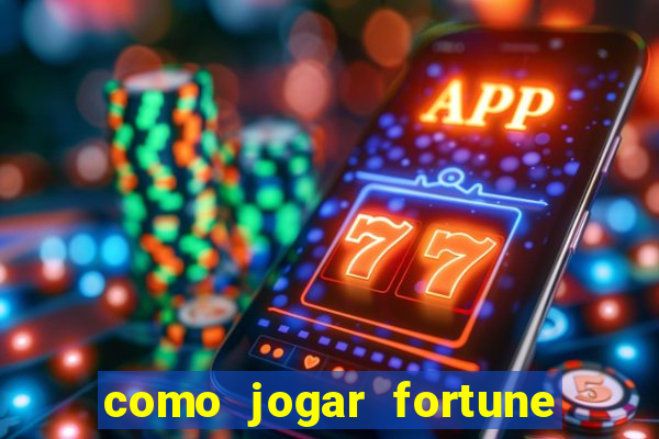 como jogar fortune tiger no modo demo