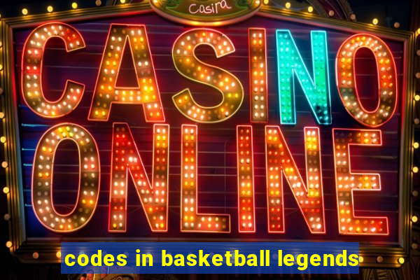 codes in basketball legends