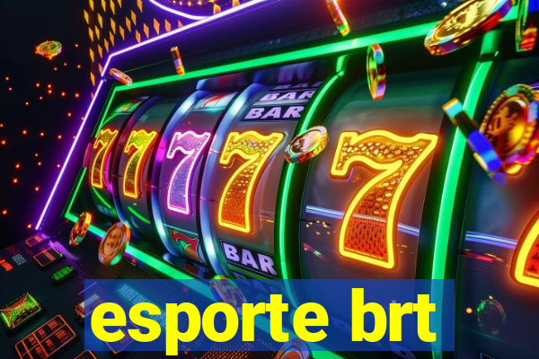 esporte brt