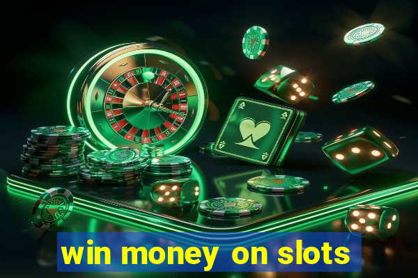 win money on slots