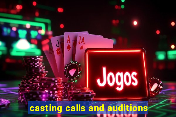 casting calls and auditions