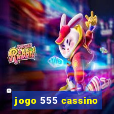 jogo 555 cassino