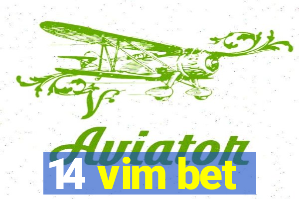 14 vim bet