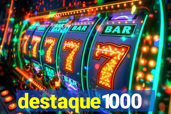 destaque1000