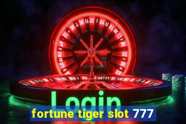 fortune tiger slot 777