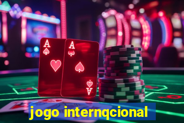 jogo internqcional