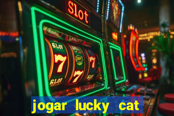 jogar lucky cat modo demo