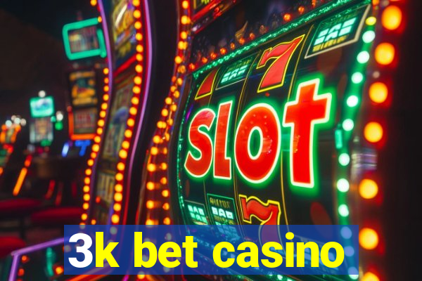 3k bet casino