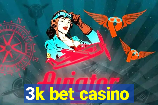 3k bet casino