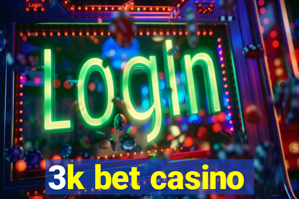 3k bet casino