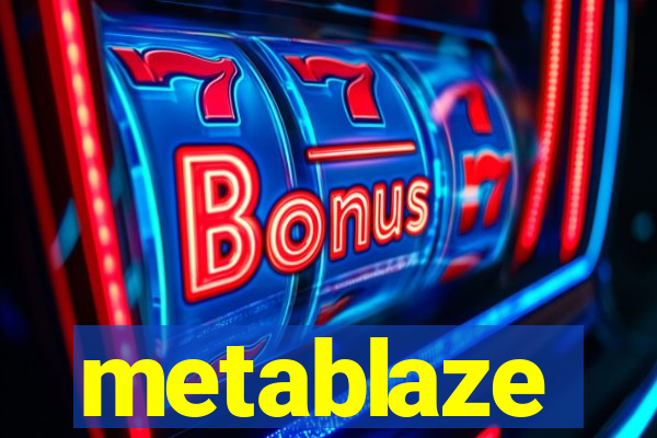 metablaze