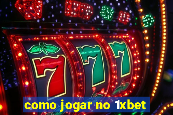 como jogar no 1xbet