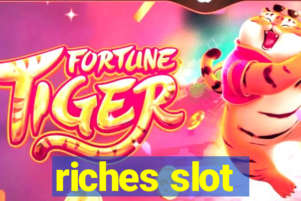 riches slot