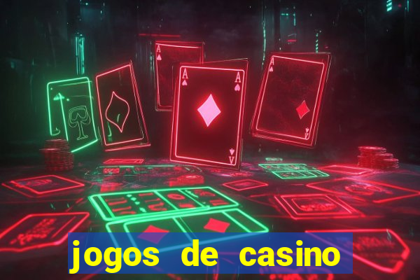 jogos de casino gratis maquinas